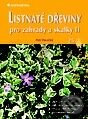 Kniha: Listnaté dřeviny pro zahrady a skalky II (Petr Pasečný). Grada, 2001 Kniha: Listnaté dřeviny pro zahrady a skalky II (Petr Pasečný). Grada, 2001