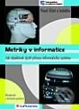 Kniha: Metriky v informatice - Jak objektivně zjistit přínosy informačního systému (Pavel Učeň). Grada, 2001 Kniha: Metriky v informatice - Jak objektivně zjistit přínosy informačního systému (Pavel Učeň). Grada, 2001