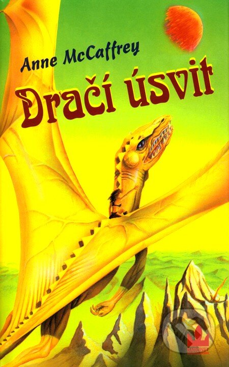 Kniha: Dračí úsvit (Anne McCaffreyová). Baronet, 2001 Kniha: Dračí úsvit (Anne McCaffreyová). Baronet, 2001