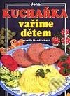Kniha: Kuchařka - Vaříme dětem (Jarmila Madžuková). Dona Kniha: Kuchařka - Vaříme dětem (Jarmila Madžuková). Dona