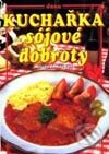 Kniha: Kuchařka - Sójové dobroty (Milada Zemánková). Dona Kniha: Kuchařka - Sójové dobroty (Milada Zemánková). Dona