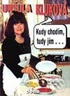 Kniha: Kudy chodím, tudy jím (Jiřina Doležalová a Uršula Kluková). Dona Kniha: Kudy chodím, tudy jím (Jiřina Doležalová a Uršula Kluková). Dona
