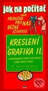 Kniha: Jak na počítač - Kreslení a grafika II. (Pavel Roubal). Computer Press, 2001 Kniha: Jak na počítač - Kreslení a grafika II. (Pavel Roubal). Computer Press, 2001