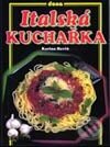 Kniha: Italská kuchařka (Karina Havlů). Dona Kniha: Italská kuchařka (Karina Havlů). Dona