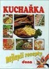 Kniha: Kuchařka - Nejlepší recepty z Dony (Autorský kolektiv). Dona Kniha: Kuchařka - Nejlepší recepty z Dony (Autorský kolektiv). Dona