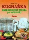 Kniha: Kuchařka - Horkovzdušná trouba pro začátečníky (K. Havlů). Dona Kniha: Kuchařka - Horkovzdušná trouba pro začátečníky (K. Havlů). Dona