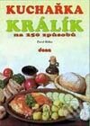 Kniha: Kuchařka - Králík na 250 způsobů (Pavel Biško). Dona Kniha: Kuchařka - Králík na 250 způsobů (Pavel Biško). Dona