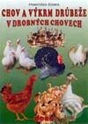 Kniha: Chov a výkrm drůbeže v drobných chovech (F. Šonka). Dona Kniha: Chov a výkrm drůbeže v drobných chovech (F. Šonka). Dona