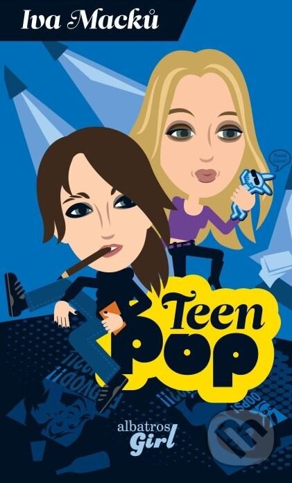 Kniha: Teen Pop (Iva Macků). Albatros CZ, 2009 Kniha: Teen Pop (Iva Macků). Albatros CZ, 2009