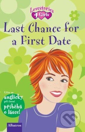 Kniha: Last Chance for a First Date (Albatros CZ). Albatros CZ, 2009 Kniha: Last Chance for a First Date (Albatros CZ). Albatros CZ, 2009