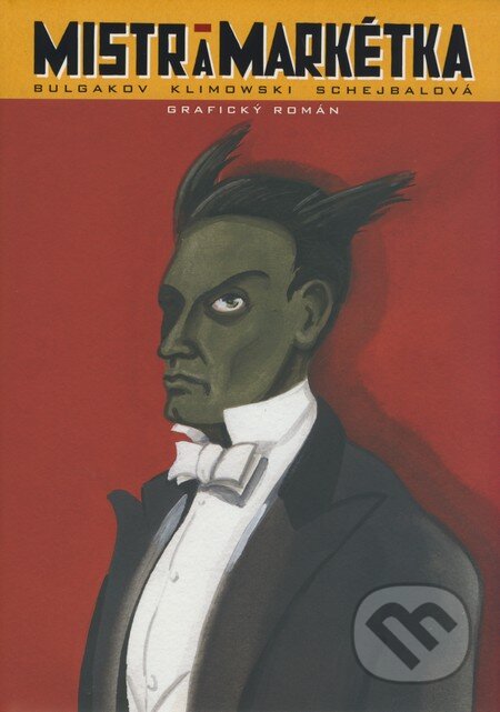 Kniha: Mistr a Markétka (Michail Bulgakov a kolektív). BB/art, 2009 Kniha: Mistr a Markétka (Michail Bulgakov a kolektív). BB/art, 2009