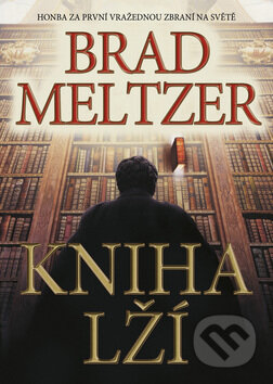Kniha: Kniha lží (Brad Meltzer). BB/art, 2009 Kniha: Kniha lží (Brad Meltzer). BB/art, 2009