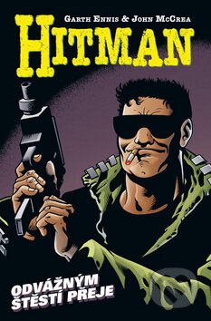 Kniha: Hitman V - Odvážným štěstí přeje (Garth Ennis a John McCrea). BB/art, 2009 Kniha: Hitman V - Odvážným štěstí přeje (Garth Ennis a John McCrea). BB/art, 2009