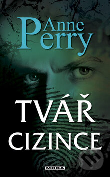 Kniha: Tvář cizince (Anne Perry). Moba, 2009 Kniha: Tvář cizince (Anne Perry). Moba, 2009
