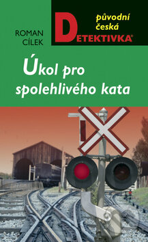 Kniha: Úkol pro spolehlivého kata (Roman Cílek). Moba, 2009 Kniha: Úkol pro spolehlivého kata (Roman Cílek). Moba, 2009