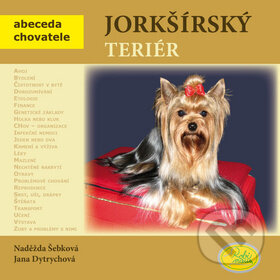Kniha: Jorkšírský teriér (Naděžda Šebková). Robimaus Kniha: Jorkšírský teriér (Naděžda Šebková). Robimaus
