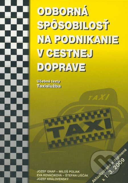 Kniha: Odborná spôsobilosť na podnikanie v cestnej doprave (Eva Kováčiková, Jozef Gnap, Jozef Královenský, Miloš Poliak a Štefan Liščák). EDIS, 2009 Kniha: Odborná spôsobilosť na podnikanie v cestnej doprave (Eva Kováčiková, Jozef Gnap, Jozef Královenský, Miloš Poliak a Štefan Liščák). EDIS, 2009