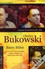 Kniha: Charles Bukowski (Barry Miles). Virgin Books, 2009 Kniha: Charles Bukowski (Barry Miles). Virgin Books, 2009