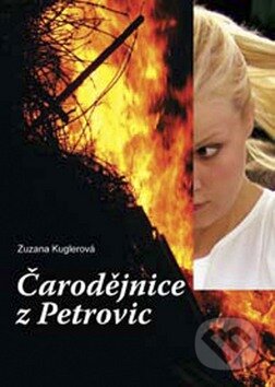Kniha: Čarodějnice z Petrovic (Zuzana Kuglerová). Akcent, 2008 Kniha: Čarodějnice z Petrovic (Zuzana Kuglerová). Akcent, 2008