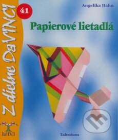 Kniha: Papierové lietadlá (Angelika Hahn). Talentum, 2009 Kniha: Papierové lietadlá (Angelika Hahn). Talentum, 2009