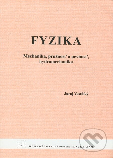 Kniha: Fyzika (Juraj Veselský). STU, 2009 Kniha: Fyzika (Juraj Veselský). STU, 2009