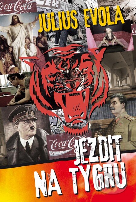 Kniha: Jezdit na tygru (Julius Evola). Triton, 2009 Kniha: Jezdit na tygru (Julius Evola). Triton, 2009