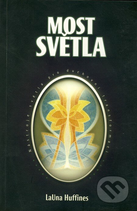 Kniha: Most světla (LaUna Huffines). Šťastní lidé, 2002 Kniha: Most světla (LaUna Huffines). Šťastní lidé, 2002