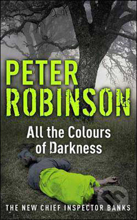 All the Colours of Darkness - Peter Robinson, Hodder Paperback, 2009