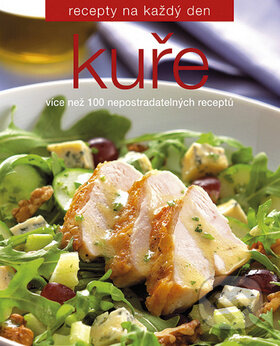 Kniha: Kuře (Slovart CZ). Slovart CZ, 2009 Kniha: Kuře (Slovart CZ). Slovart CZ, 2009