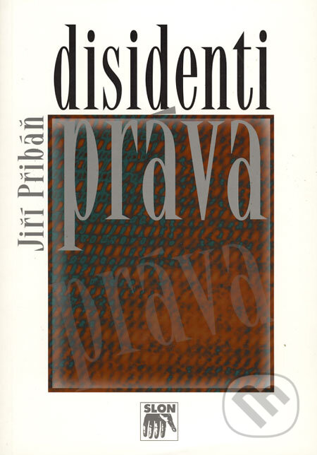 Kniha: Disidenti práva (Jiří Přibáň). SLON, 2001 Kniha: Disidenti práva (Jiří Přibáň). SLON, 2001