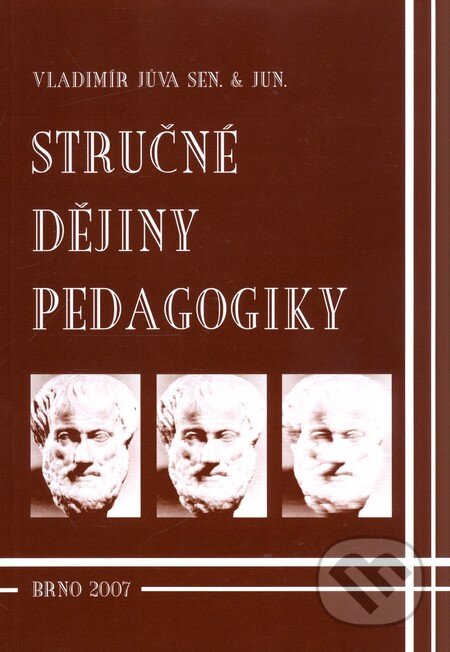 Kniha: Stručné dějiny pedagogiky (Vladimír Jůva). Paido, 2007 Kniha: Stručné dějiny pedagogiky (Vladimír Jůva). Paido, 2007
