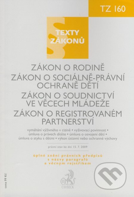 Kniha: Zákon o rodině, Zákon o sociálně-právní ochraně dětí, Zákon o soudnictví ve věcech mládeže, Zákon o registrovaném partnerství (C. H. Beck). C. H. Beck, 2009 Kniha: Zákon o rodině, Zákon o sociálně-právní ochraně dětí, Zákon o soudnictví ve věcech mládeže, Zákon o registrovaném partnerství (C. H. Beck). C. H. Beck, 2009