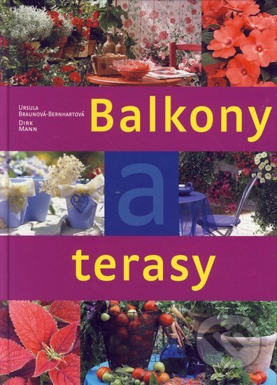 Kniha: Balkony a terasy (Dirk Mann a Ursula Braunová - Bernhartová). Vašut, 2005 Kniha: Balkony a terasy (Dirk Mann a Ursula Braunová - Bernhartová). Vašut, 2005