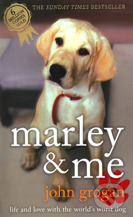 Kniha: Marley and Me (John Grogan). Hodder Arnold, 2006 Kniha: Marley and Me (John Grogan). Hodder Arnold, 2006