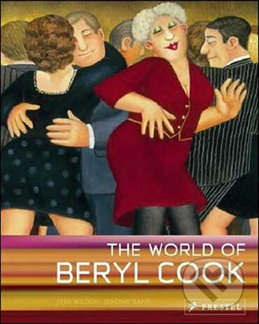 Kniha: The World of Beryl Cook (Jerome Sans a Jess Wilder). Prestel, 2009 Kniha: The World of Beryl Cook (Jerome Sans a Jess Wilder). Prestel, 2009