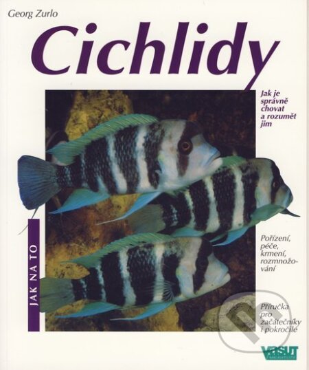 Kniha: Cichlidy (Georg Zurlo). Vašut Kniha: Cichlidy (Georg Zurlo). Vašut
