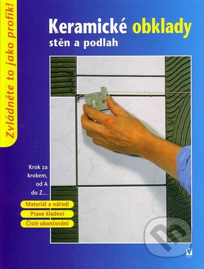 Kniha: Keramické obklady stěn a podlah (Vašut). Vašut, 2004 Kniha: Keramické obklady stěn a podlah (Vašut). Vašut, 2004