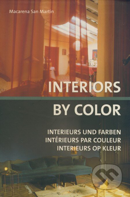 Kniha: Interiors by Color (Macarena San Martín). Loft Publications, 2008 Kniha: Interiors by Color (Macarena San Martín). Loft Publications, 2008