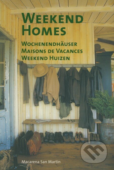 Kniha: Weekend Homes (Macarena San Martín). Loft Publications, 2007 Kniha: Weekend Homes (Macarena San Martín). Loft Publications, 2007