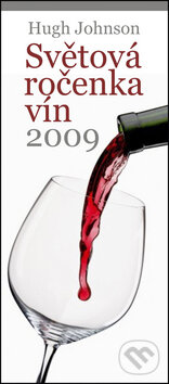 Kniha: Světová ročenka vín 2009 (Hugh Johnson). Slovart CZ, 2009 Kniha: Světová ročenka vín 2009 (Hugh Johnson). Slovart CZ, 2009