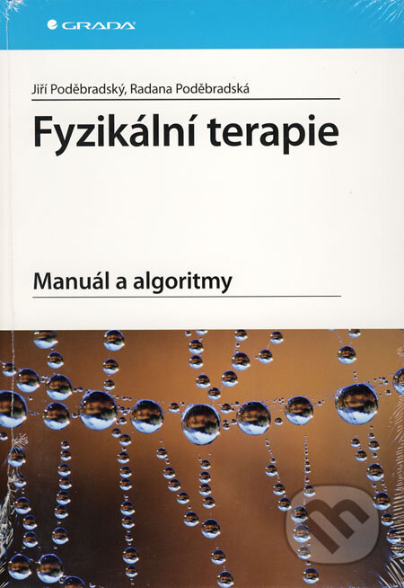 Kniha: Fyzikální terapie (Jiří Poděbradský). Grada, 2009 Kniha: Fyzikální terapie (Jiří Poděbradský). Grada, 2009