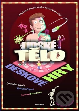 Kniha: Lidské tělo - Deskové hry (Madeleine Deny). Mladá fronta, 2009 Kniha: Lidské tělo - Deskové hry (Madeleine Deny). Mladá fronta, 2009