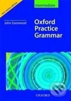 Kniha: Oxford Practice Grammar: Intermediate without Key (Oxford University Press). Oxford University Press, 2006 Kniha: Oxford Practice Grammar: Intermediate without Key (Oxford University Press). Oxford University Press, 2006