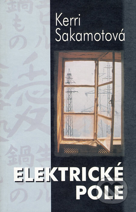 Kniha: Elektrické pole (Kerri Sakamotová). Talpress, 2002 Kniha: Elektrické pole (Kerri Sakamotová). Talpress, 2002
