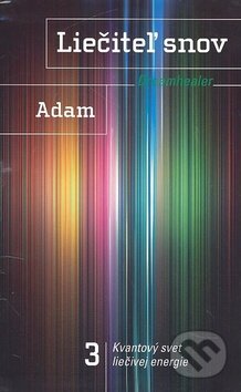 Kniha: Liečiteľ snov 3 (Adam). Columbus, 2008 Kniha: Liečiteľ snov 3 (Adam). Columbus, 2008