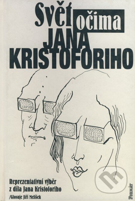 Kniha: Svět očima Jana Kristoforiho (Jiří Melíšek). Formát, 2000 Kniha: Svět očima Jana Kristoforiho (Jiří Melíšek). Formát, 2000