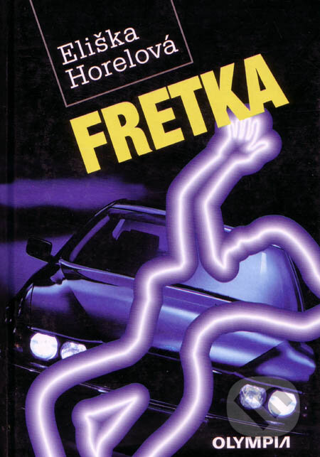 Kniha: Fretka (Eliška Horelová). Olympia, 2000 Kniha: Fretka (Eliška Horelová). Olympia, 2000