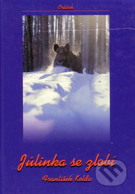 Kniha: Jůlinka se zlobí (František Kolda). Orlíček, 1997 Kniha: Jůlinka se zlobí (František Kolda). Orlíček, 1997