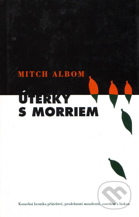 Kniha: Úterky s Morriem (Mitch Albom). Columbus, 2000 Kniha: Úterky s Morriem (Mitch Albom). Columbus, 2000
