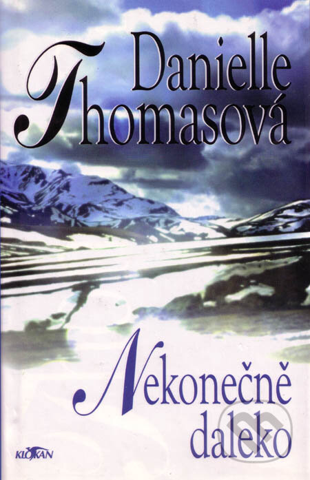 Kniha: Nekonečně daleko (Danielle Thomasová). Alpress, 2001 Kniha: Nekonečně daleko (Danielle Thomasová). Alpress, 2001